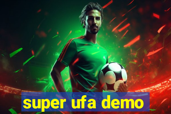 super ufa demo